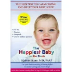 piest Baby on the Block_ The New Way to Calm Crying and Help Your Newborn Sleep Longer