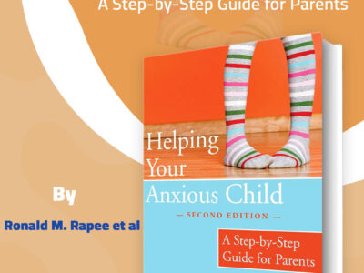مساعدة طفلك القَلِق: دليل عملي خطوة بخطوة للآباء Helping Your Anxious Child A Step by Step Guide for Parents