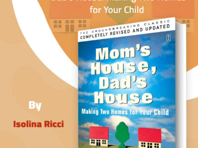 بيت الأم وبيت الأب: كيف تصنع منزلين آمنين لطفلك Mom’s House, Dad’s House